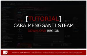 [Tutorial] Cara Mengganti Steam Download Server