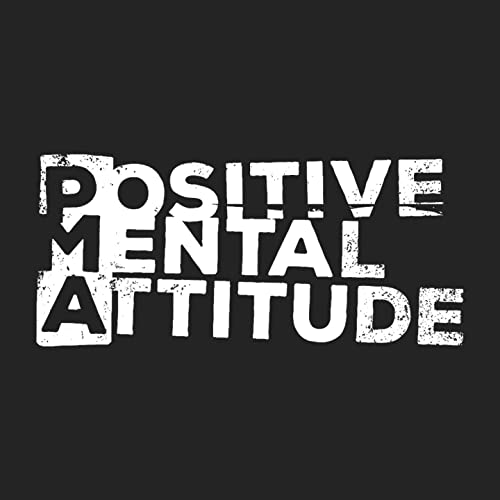 Positive Mental Attitude